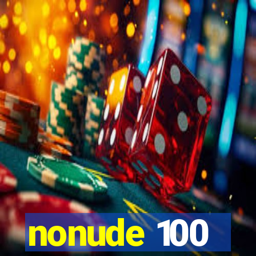 nonude 100